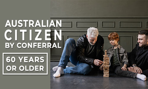 Australian Citizenship by Conferral - 60 years or older by the best migration Agent