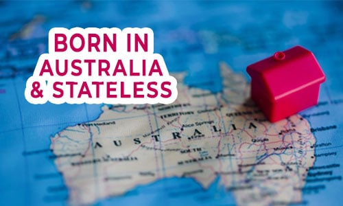 Become a citizen (by conferral)-Born in Australia and are stateless - Expert Migration Agent