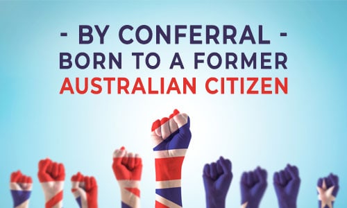 By Conferral- Born to a former Australian Citizen - Best Australian Immigration Agents