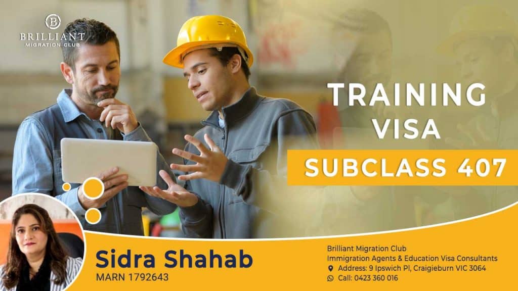 Training Visa Subclass 407 by Expert Migration Agent Sidra Shahab