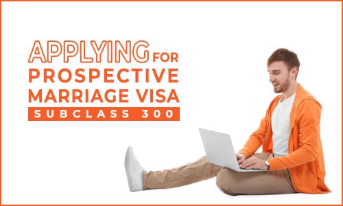 Applying-for-Prospective-Marriage-Visa-(subclass-300)- best immigration agent in Australia